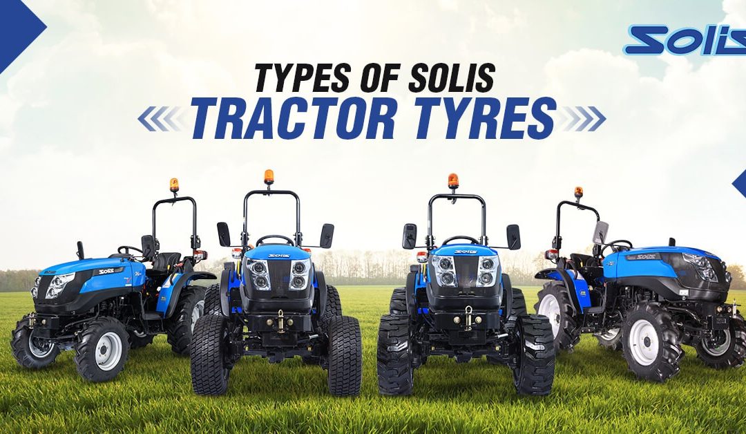 Types of Solis Tractor Tyres