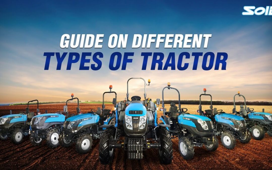 A Quick Guide on Different Types Of Tractors