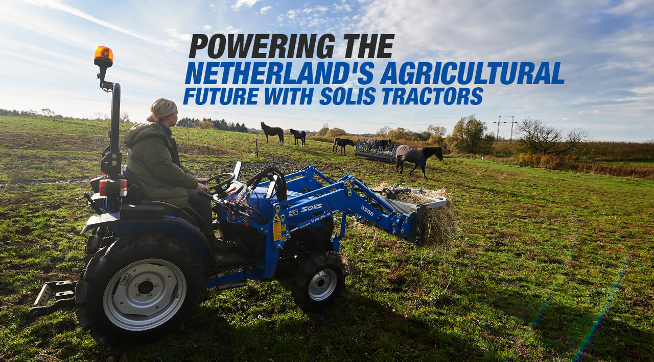 Powering the Netherland's Agricultural Future with Solis Tractors