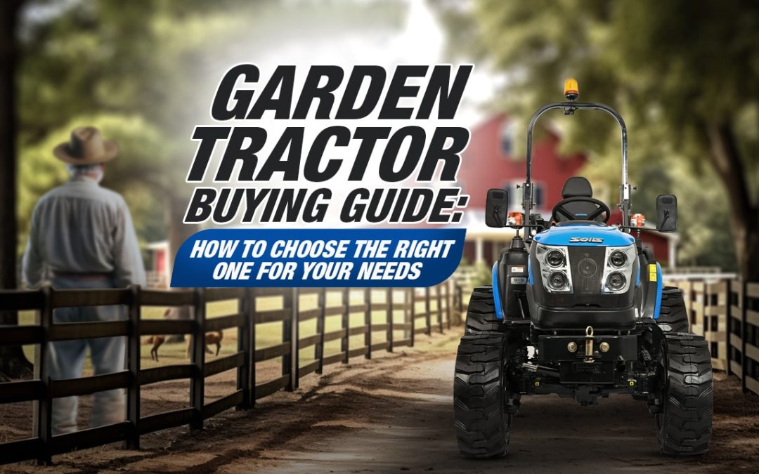 Garden Tractor Buying Guide: How to Choose the Right One for Your Needs