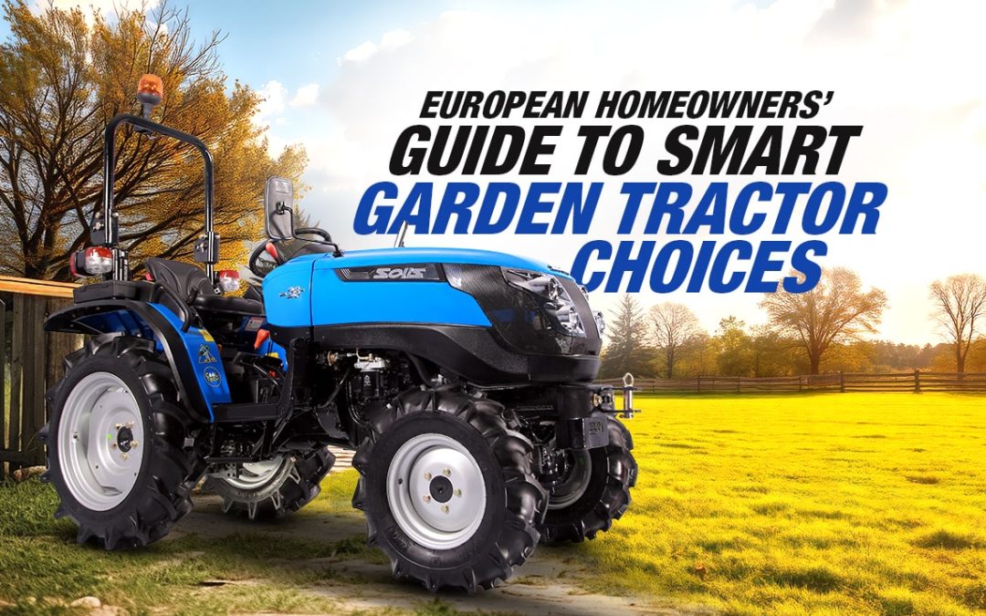 European Homeowners’ Guide to Smart Garden Tractor Choices