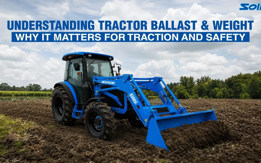 Understanding Tractor Ballast and Weight: Why It Matters for Traction & Safety