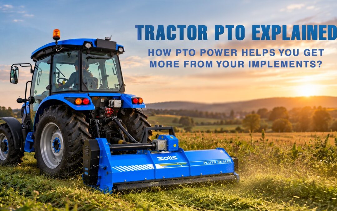 Tractor PTO Explained: How PTO Power Helps You Get More From Your Implements